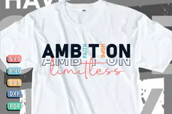 Ambition limitless, Motivational Quotes T shirt designs PNG Product Image 2