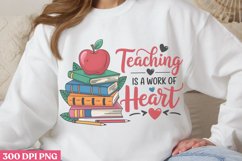 Teaching is a work of heart PNG, Teacher Appreciation Sublim Product Image 1