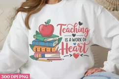 Teaching is a work of heart PNG, Teacher Appreciation Sublim Product Image 1