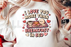 I love you more than breakfast in bed Sublimation PNG Product Image 2