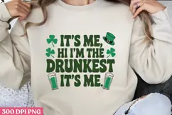 IT'S ME, HI I'M THE DRUNKEST IT'S ME. PNG, ST PATRICKS DAY D Product Image 3