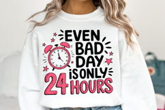 Even bad day is only 24 hours Svg | Shirt Svg Product Image 2