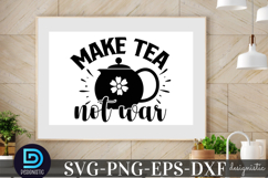 Make tea Not war SVG, Funny Kitchen SVG Product Image 1