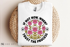 Motivational Floral Design If Not Now When Sublimation PNG Product Image 3