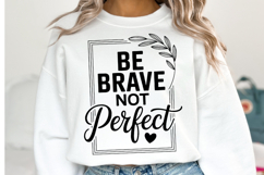 Be Brave Not Perfect Svg Design | Svg Cut Files | Shirt Svg Product Image 2