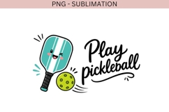 Play Pickleball PNG, Cute Pickleball Paddle Clipart, Funny Product Image 2