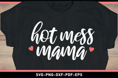 Hot mess mama, Mom Shirt SVG Product Image 2