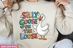 SILLY GOOSE ON THE LOOSE PNG, Funny Goose Sublimation PNG Product Image 3