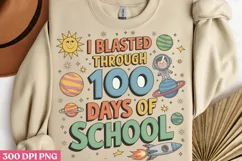 I blasted through 100 days of school PNG, 100 Days Of School Product Image 1