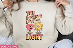 You deserve love and light PNG, Mental Health Sublimat Product Image 2