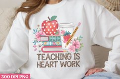 Teaching is heart work PNG, Teacher Appreciation Sublimation Product Image 2