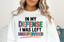 In my defense I was left Unsupervised Svg | Shirt Svg Product Image 2