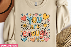 You are enough PNG, Mental Health Sublimation PNG Product Image 3