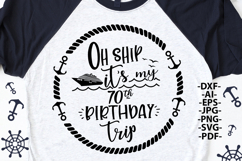 Oh Ship It’s My 70th Birthday Trip SVG Cruise Birthday Shirt Product Image 2