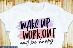 Wake up work out and be happy, Gym SVG, Fitness Quotes Shirt Product Image 1
