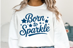 Born to sparkle svg | 4th of july Svg | Shirt Svg Product Image 1
