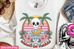 Hang in there PNG, Funny Skeleton Sublimation PNG Product Image 1