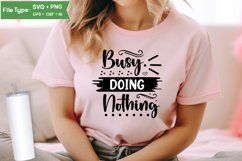Busy Doing Nothing SVG Design | Funny Sarcastic SVG Design Product Image 2