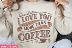 I love you more than PNG, Retro Funny Coffee Sub Product Image 1