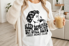 Sleep Deprived But Still Alive Svg, Tired Moms Club Svg. Product Image 3