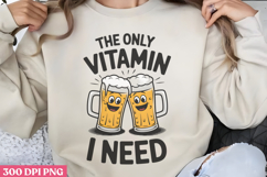 The only vitamin I need PNG, Funny Beer Quotes Sublimation P Product Image 3