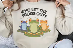 Who let the frogs out PNG, Funny Frog Sublimation Quotes Product Image 1