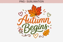 Autumn Begins PNG | Fall Leaf Sublimation Design Product Image 2