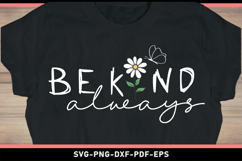Be kind always SVG, Kindness Quotes T shirt Designs PNG Product Image 2