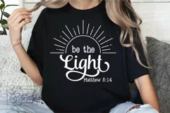 Be The Light SVG PNG - Religion - Bible Verse - He Is Risen Product Image 1