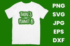 Green There&#039;s No Planet B, Save The Planet SVG Product Image 2
