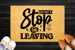 Don&#039;t stop be leaving SVG, Doormat SVG Product Image 2