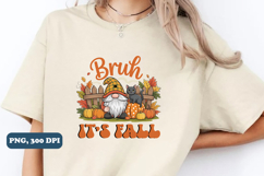 Trendy Fall Gnome PNG, Bruh It&#039;s Fall PNG Sublimation design Product Image 3