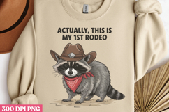 Actually, this is my 1st rodeo PNG, Funny Raccoon Sublimatio Product Image 2