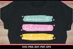 Dream it believe it achieve it, Funny Quotes SVG Product Image 2