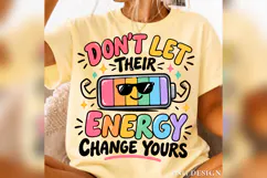 Don't Let Their Energy Change Yours PNG, Positive Energy Product Image 1