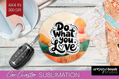 Inspirational Quote Car Coaster - Boho Coaster PNG Product Image 1