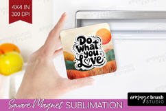 Inspirational Quote Magnet Sublimation - Boho Square Magnet Product Image 1
