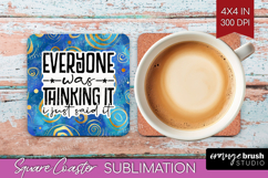 Sarcastic Quotes Quote Square Coaster - Brush Stroke Coaster Product Image 1