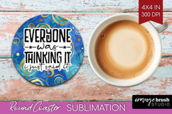 Sarcastic Quotes Quote Round Coaster - Brush Stroke Coaster Product Image 1