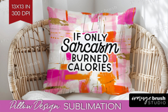 Sarcastic Quotes Quote Pillow Sublimation - Brush Stroke PNG Product Image 1
