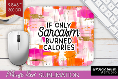 Sarcastic Quotes Quote Mouse Pad Sublimation - Brush Stroke Product Image 1