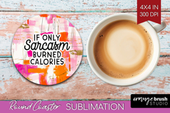 Sarcastic Quotes Quote Round Coaster - Brush Stroke Coaster Product Image 1