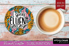 Sarcastic Quotes Quote Round Coaster - Brush Stroke Coaster Product Image 1