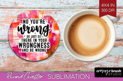 Sarcastic Quotes Quote Round Coaster - Brush Stroke Coaster Product Image 1