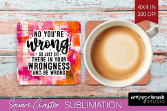 Sarcastic Quotes Quote Square Coaster - Brush Stroke Coaster Product Image 1