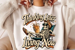 Thinking Later Living Now Funny Skeleton Summer Shirt Design Product Image 2