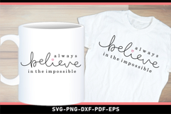 Always Believe in the Impossible SVG, Inspirational Quotes Product Image 2