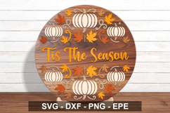 Tis The Season Sign SVG Round | Pumpkin Leaf Autumn Door Product Image 1