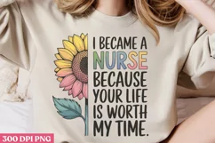 I became a nurse because your life PNG, Nurse Sublimation PN Product Image 3
