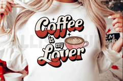 Coffee is my Lover Sublimation PNG, Coffee Quotes PNG Product Image 2